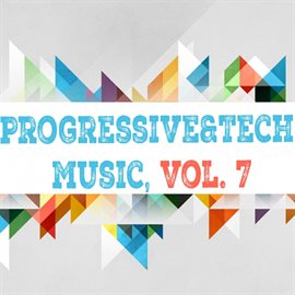 Cover image for Progressive & Tech Music, Vol. 7