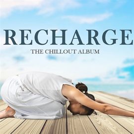 Cover image for Recharge: The Chillout Album