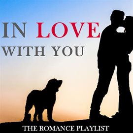 Cover image for In Love with You: The Romance Playlist
