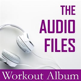 Cover image for The Audio Files: Workout Album