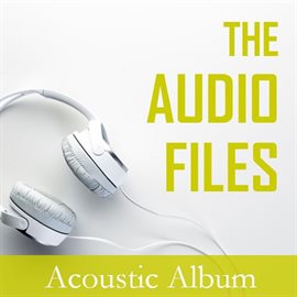 Cover image for The Audio Files: Acoustic Album