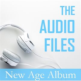Cover image for The Audio Files: New Age Album