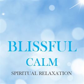 Cover image for Blissful Calm: Spiritual Relaxation