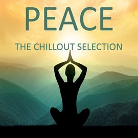 Cover image for Peace: The Chillout Selection
