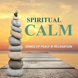 Cover image for Spiritual Calm: Songs of Peace & Relaxation