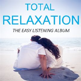Cover image for Total Relaxation: The Easy Listening Album