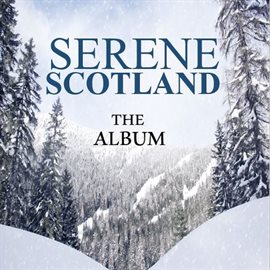 Cover image for Serene Scotland: The Album