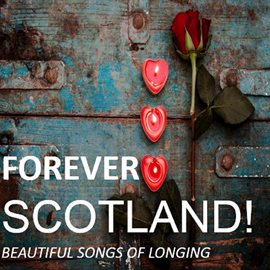 Cover image for Forever Scotland!: Beautiful Songs of Longing