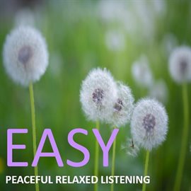 Cover image for Easy: Peaceful Relaxed Listening