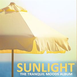 Cover image for Sunlight: The Tranquil Moods Album