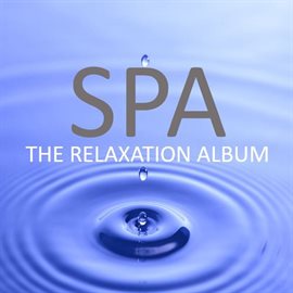 Cover image for Spa: The Relaxation Album