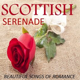 Cover image for Scottish Serenade: Beautiful Songs of Romance