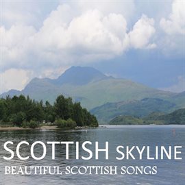Cover image for Scottish Skyline: Beautiful Scottish Songs