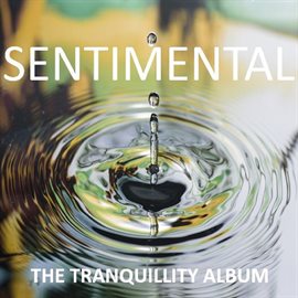 Cover image for Sentimental: The Tranquility Album