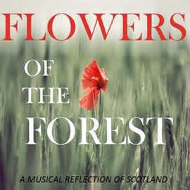 Cover image for Flowers of the Forest: A Musical Reflection of Scotland