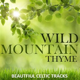Cover image for Wild Mountain Thyme: Beautfiul Celtic Tracks