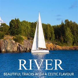 Cover image for River: Beautiful Tracks with a Celtic Flavour