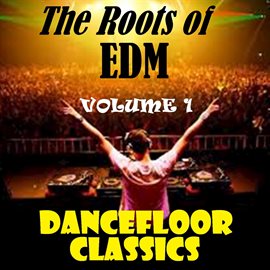 Cover image for The Roots of EDM, Vol. One