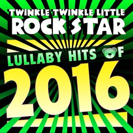 Cover image for Lullaby Hits of 2016