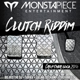Cover image for Clutch Riddim: Crop Over Soca 2016