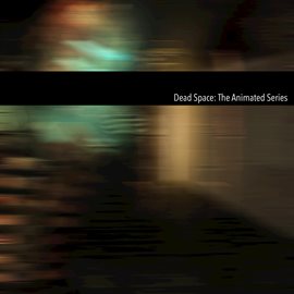 Imagen de portada para Dead Space: The Animated Series