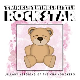 Cover image for Lullaby Versions of The Chainsmokers