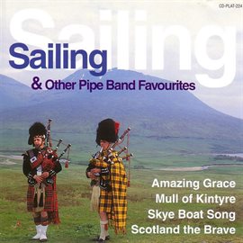 Imagen de portada para Sailing & Other Pipe Band Favourites