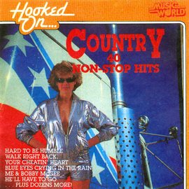 Cover image for Hooked on Country - 40 Non-Stop Hits