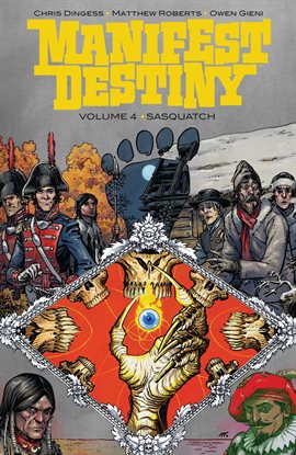 Cover image for Manifest Destiny Vol. 4: Sasquatch