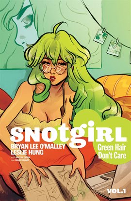 Cover image for Snotgirl Vol. 1: Green Hair Don't Care