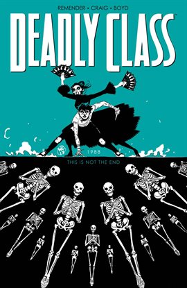 Cover image for Deadly Class Vol. 6: This Is Not The End