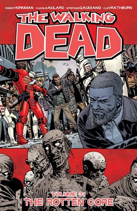 Cover image for The Walking Dead Vol. 31: The Rotten Core