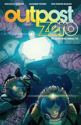 Imagen de portada para Outpost Zero Vol. 3: The Only Living Things