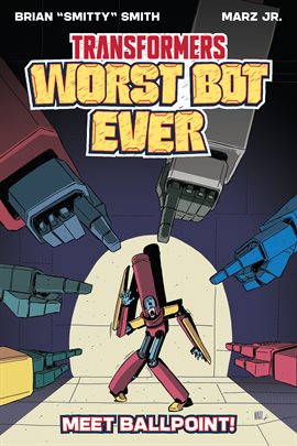 Transformers Worst Bot Ever-Meet Ballpoint Vol. 1