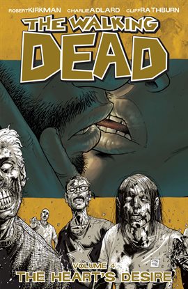 Cover image for The Walking Dead, Vol. 4: The Heart's Desire