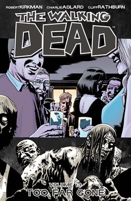 Cover image for The Walking Dead, Vol. 13: Too Far Gone