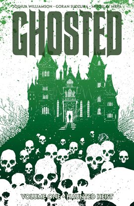 Cover image for Ghosted Vol. 1: Haunted Heist