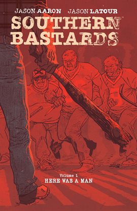 Cover image for Southern Bastards Vol. 1: Here Was a Man