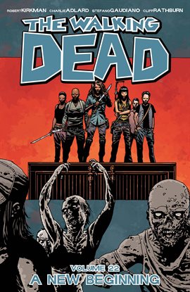 Cover image for The Walking Dead, Vol. 22: A New Beginning