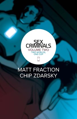 Cover image for Sex Criminals Vol. 2: Two Worlds, One Cop