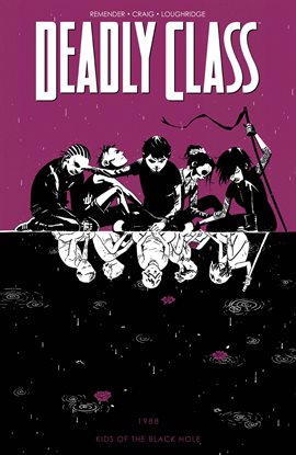 Cover image for Deadly Class Vol. 2: Kids Of The Black Hole