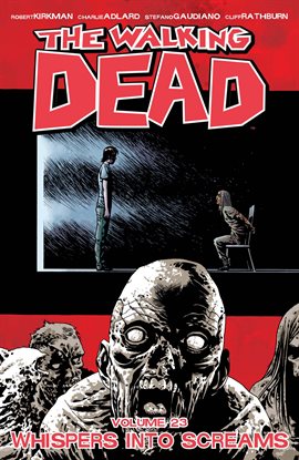 Cover image for The Walking Dead, Vol. 23: Whispers Into Screams