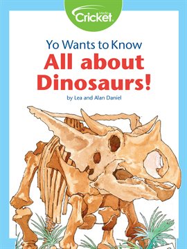 Cover image for Yo Wants to Know: All About Dinosaurs!