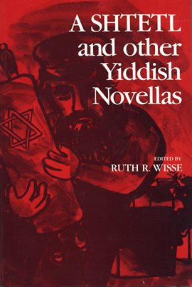 Cover image for A Shtetl and Other Yiddish Novellas