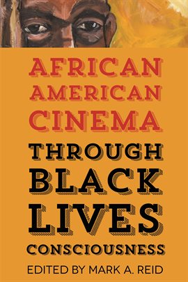 Cover image for African American Cinema Through Black Lives Consciousness