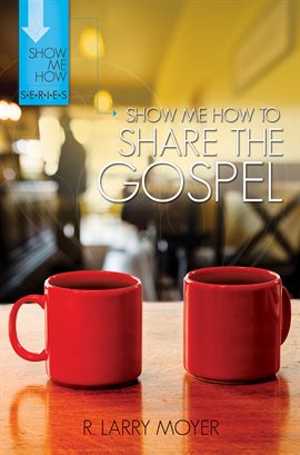 Cover image for Show Me How to Share the Gospel