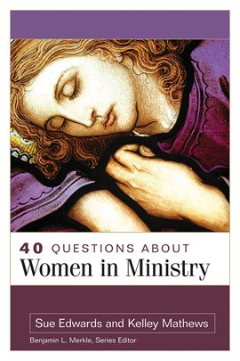 Cover image for 40 Questions About Women in Ministry