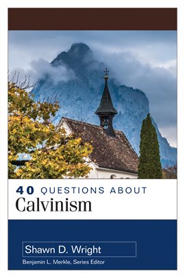 Imagen de portada para 40 Questions About Calvinism