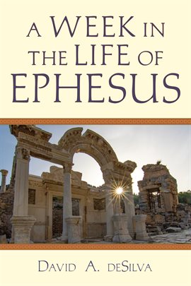Cover image for A Week In the Life of Ephesus