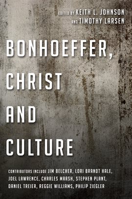 Cover image for Bonhoeffer, Christ and Culture